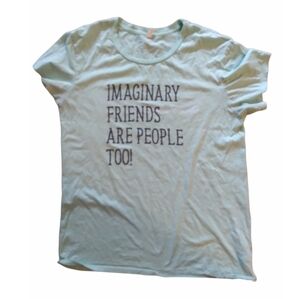 Imaginary Friends are People Too! tshirt size L